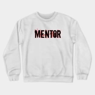 Mentor Crewneck Sweatshirt